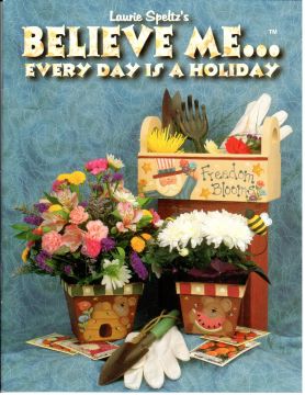 Believe Me Every Day Is A Holiday - Laurie Speltz - OOP